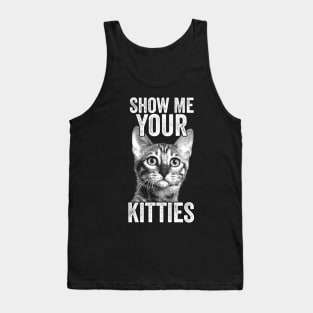 Show me Your Kitties Tank Top
